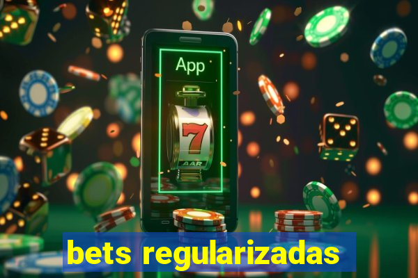 bets regularizadas